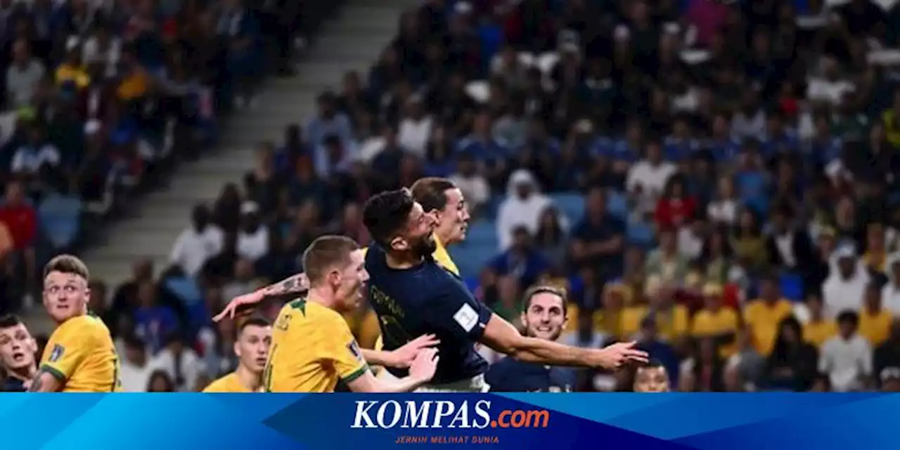 HT Perancis Vs Australia 2-1: Sempat Tertinggal, Les Bleus Unggul Berkat Gol Giroud