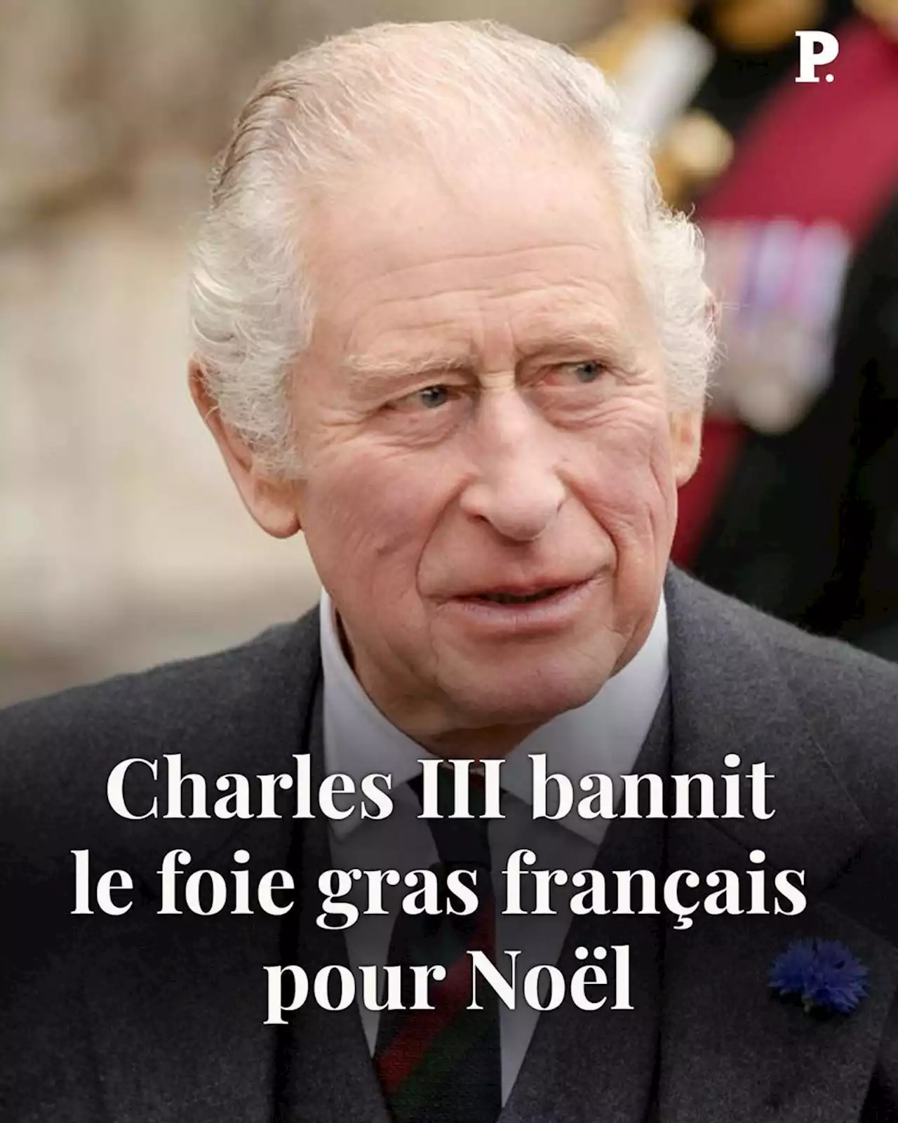 Charles III bannit le foie gras français pour Noël