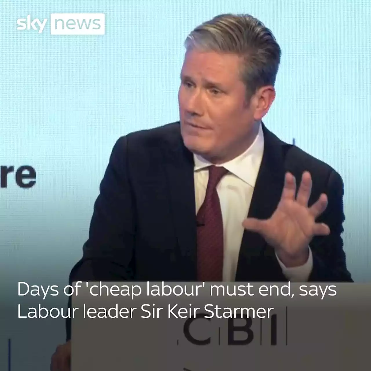 Sir Keir Starmer: Britain's 'immigration dependency' must end in CBI conference speech