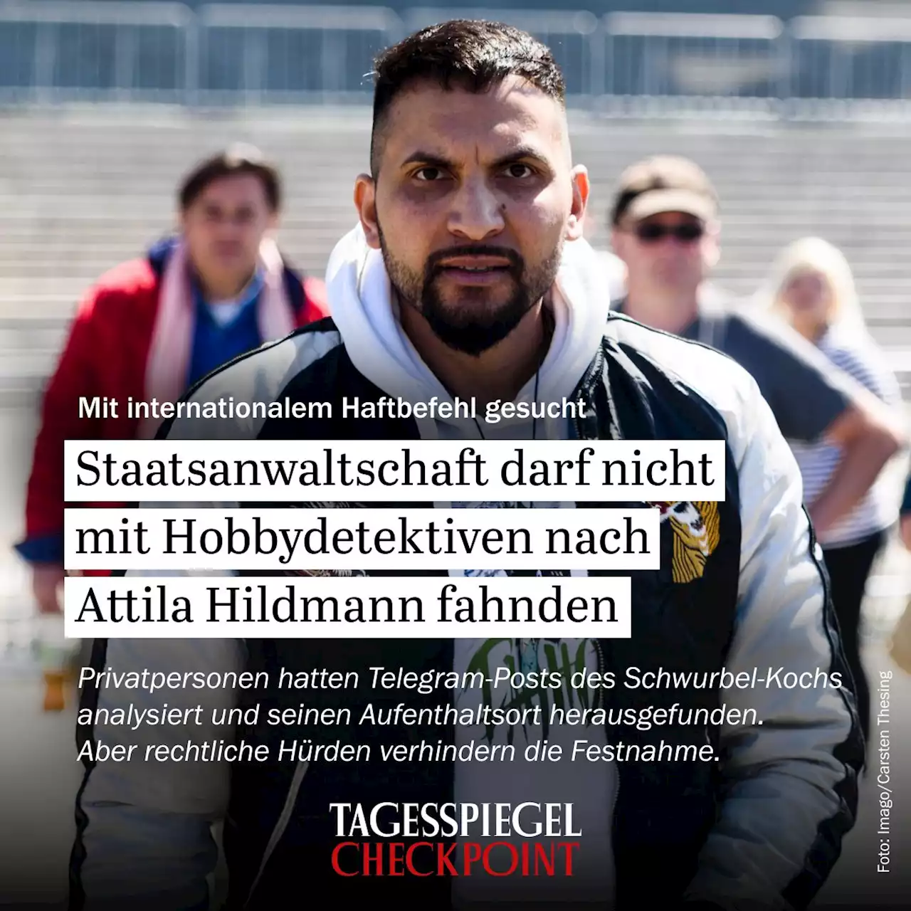 Staatsanwaltschaft darf nicht mit Hobbydetektiven nach Attila Hildmann fahnden - Tagesspiegel Checkpoint