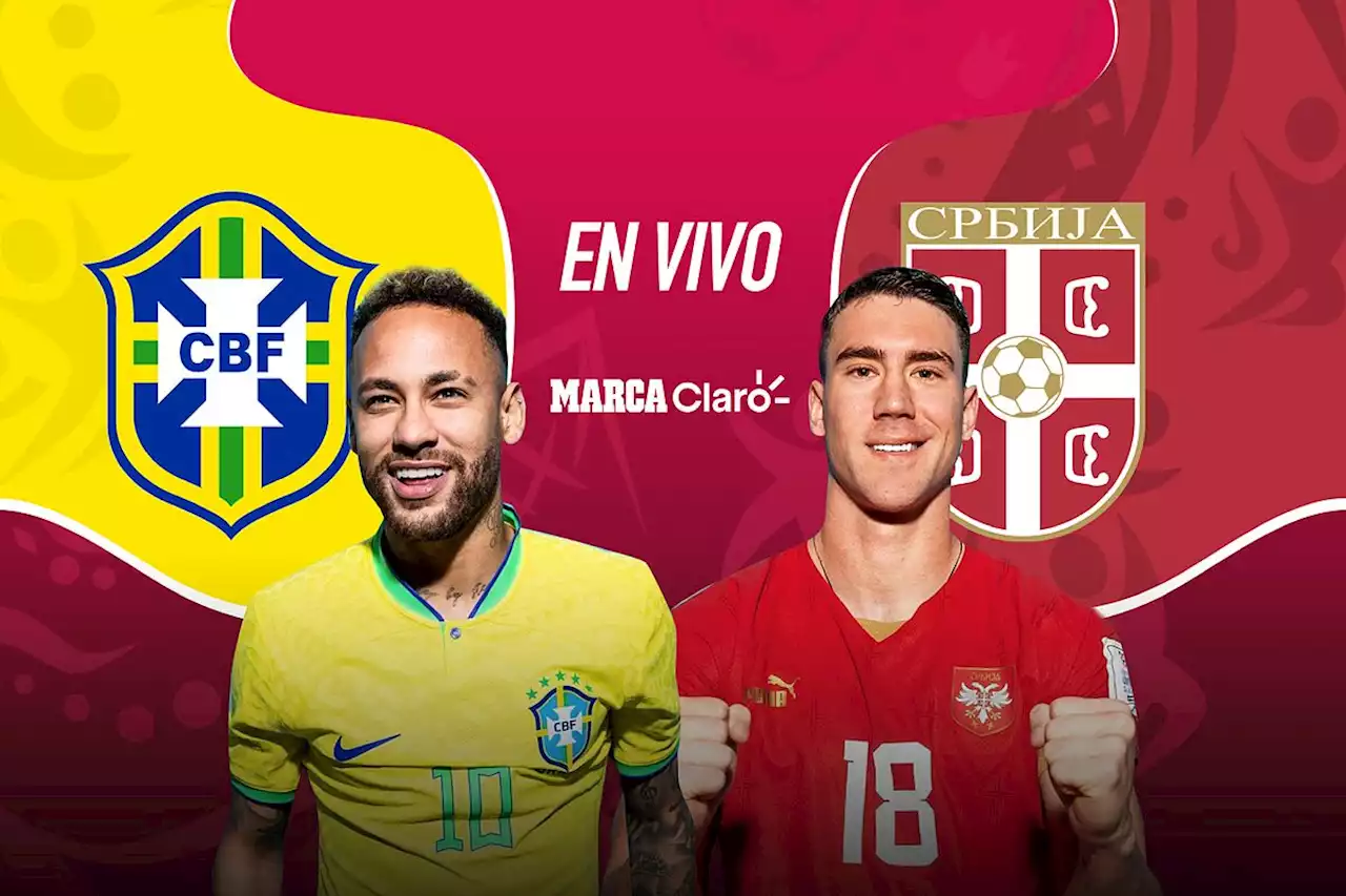 Brasil vs Serbia en vivo el partido de la Jornada 1 del Mundial de Qatar 2022