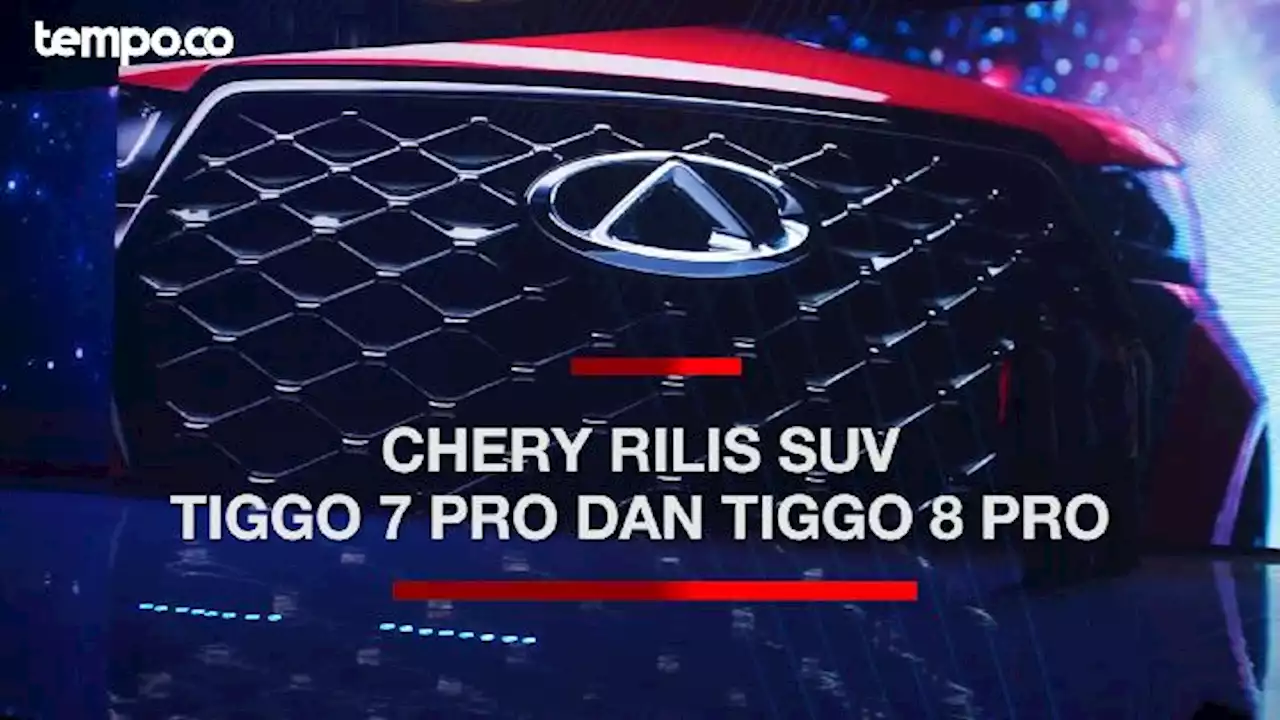 Hadir Di Indonesia, Chery Perkenalkan SUV Chery Tiggo 7 Pro dan Tiggo 8 Pro