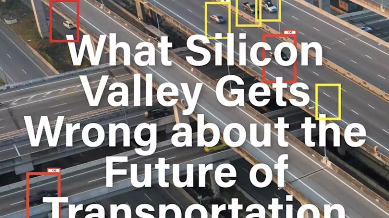 What Silicon Valley Gets Wrong About the Future of Transportation