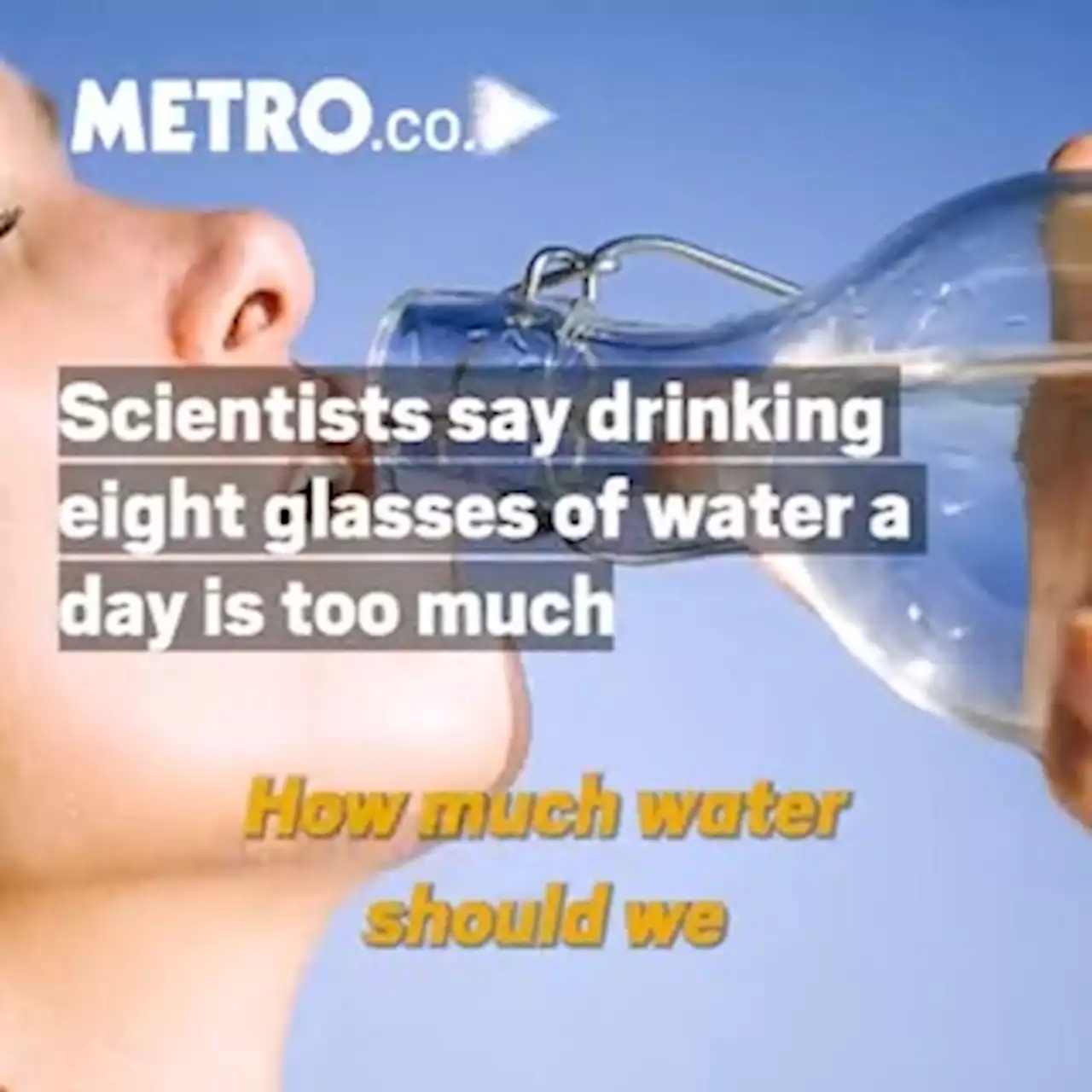 Drinking eight glasses of water a day is too much, say scientists