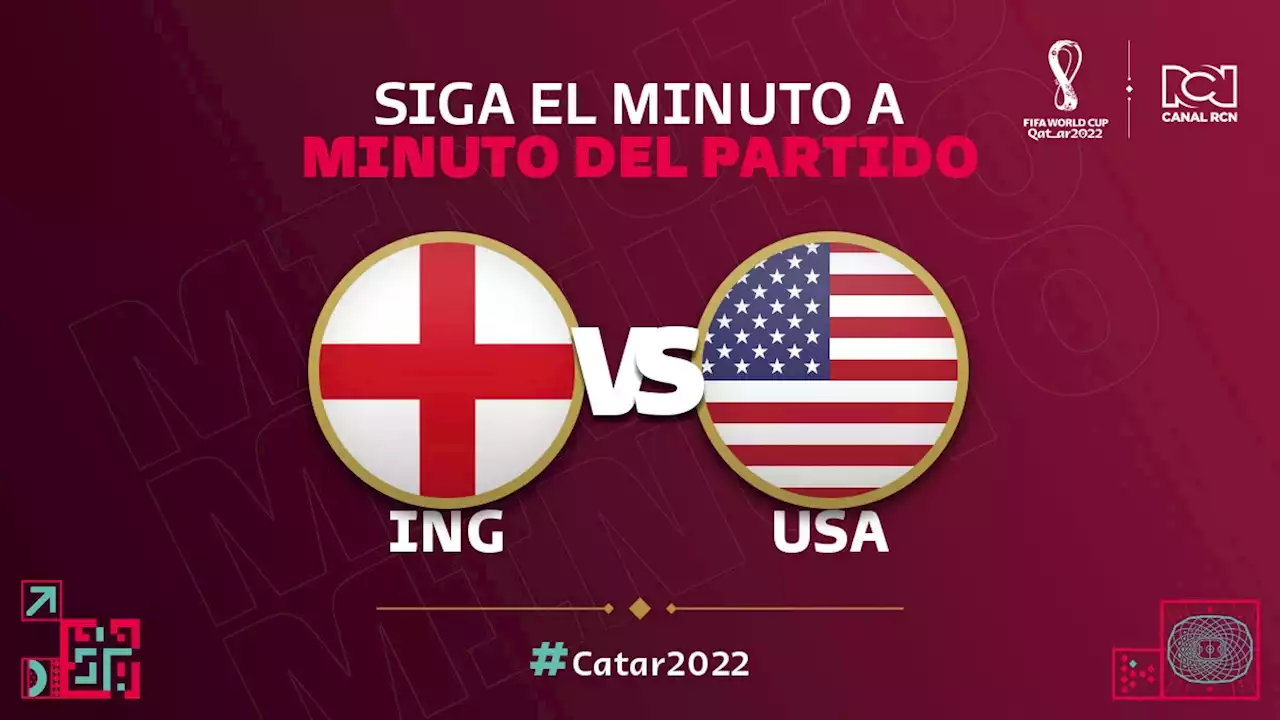 Inglaterra vs. Estados Unidos: siga el partido EN VIVO por el Canal RCN (previa)