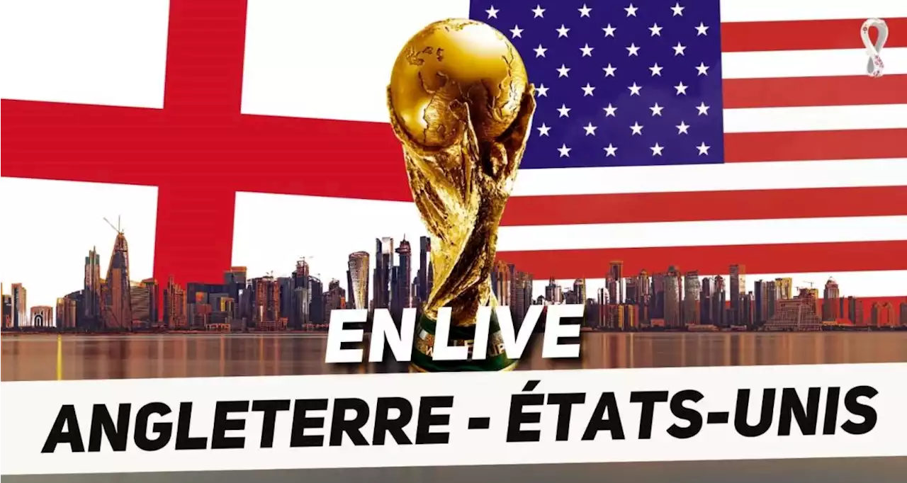 🚨 Angleterre – Etats-Unis en direct : Kane met déjà le feu...suivez le choc en live !