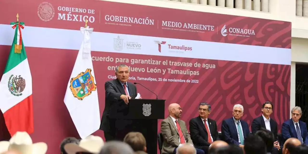 Avala Adán Augusto López trasvase de Nuevo León a Tamaulipas