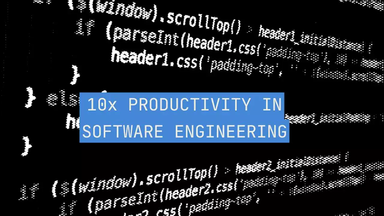 How to 10x Software Engineering Productivity with Better Dev Tools | HackerNoon