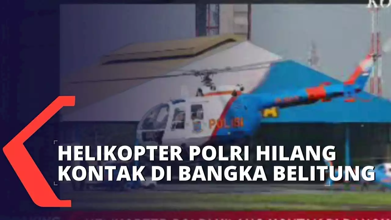 Helikopter Polri Dilaporkan Hilang Kontak di Bangka Belitung!