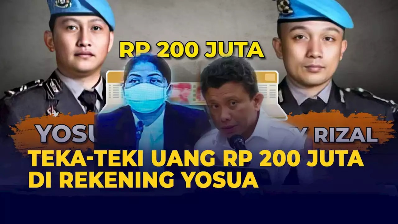 Teka-teki Rp 200 Juta di Rekening Yosua-Ricky Rizal, Ferdy Sambo: Itu Uang Saya