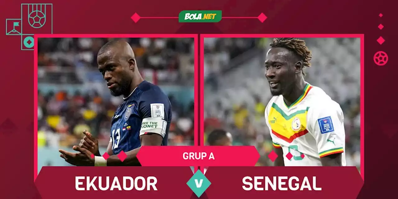 Prediksi Piala Dunia: Ekuador vs Senegal 29 November 2022 - Bola.net