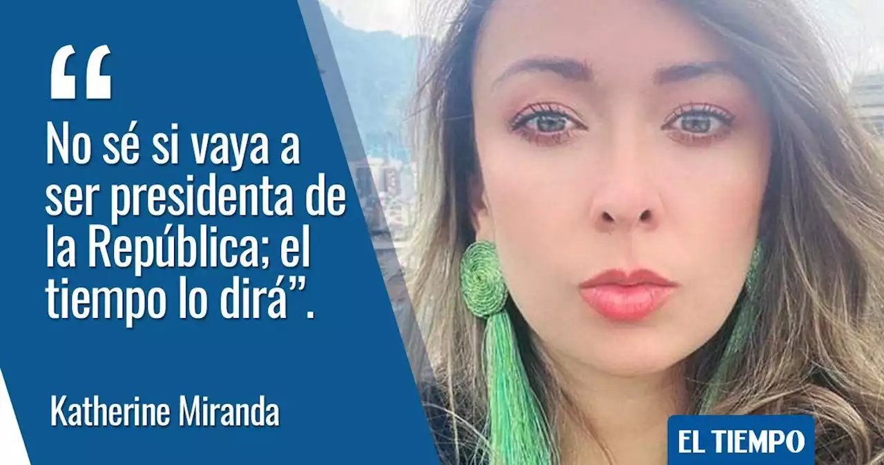 Katherine Miranda: 'Toda mi familia es policía. Soy la oveja negra'