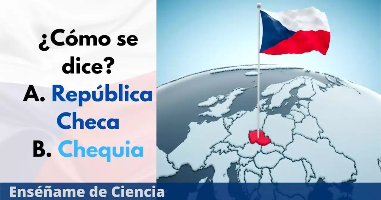 ¿El nombre del país es «República Checa» o «Chequia»? Esta es la forma correcta, según la RAE