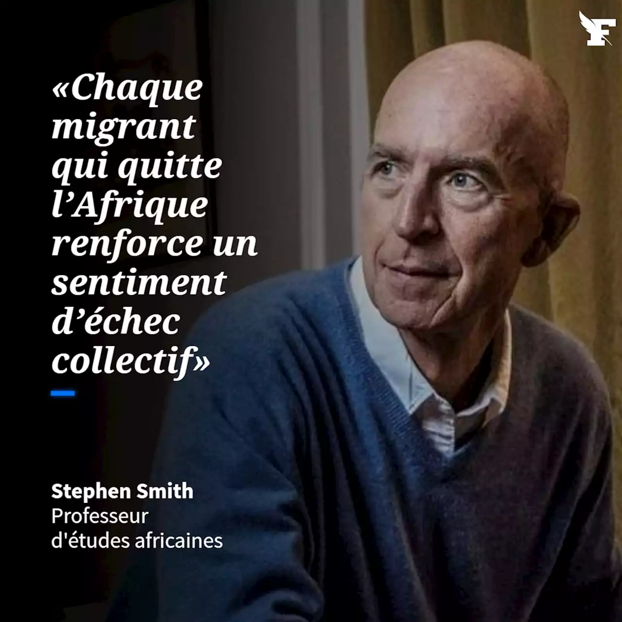 Stephen Smith: «Chaque migrant qui quitte l’Afrique renforce un sentiment d’échec collectif»