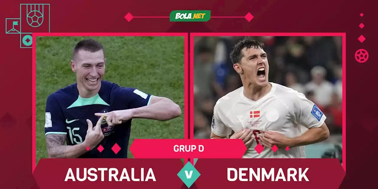 Prediksi Piala Dunia: Australia vs Denmark 30 November 2022 - Bola.net