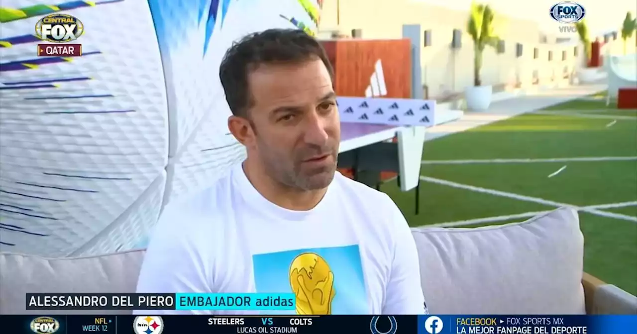 Alessandro Del Piero le ve esperanza al Tri en cuatro años: ‘México estará en otro nivel’