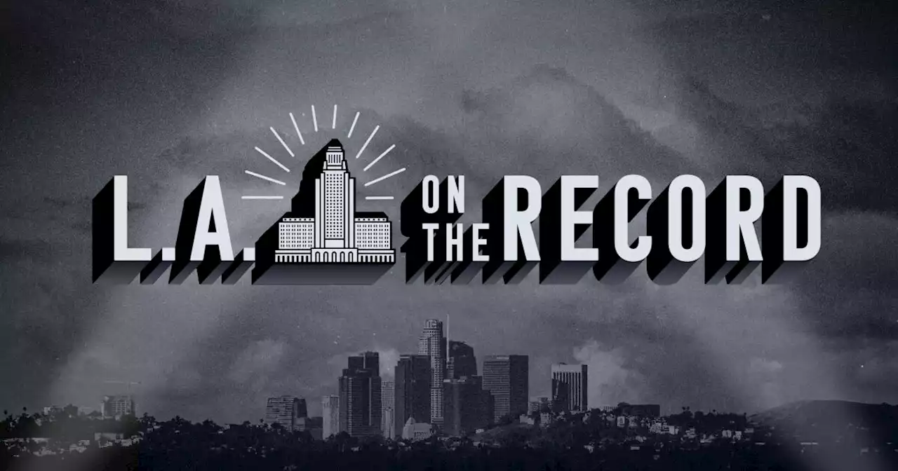 Sign up for our L.A. on the Record newsletter