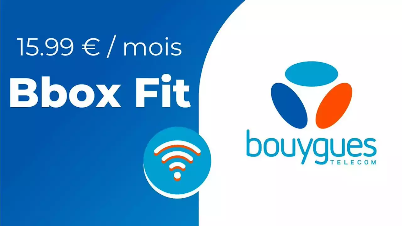 Cet abonnement fibre Bbox Fit à tout petit prix assure plus que l’essentiel