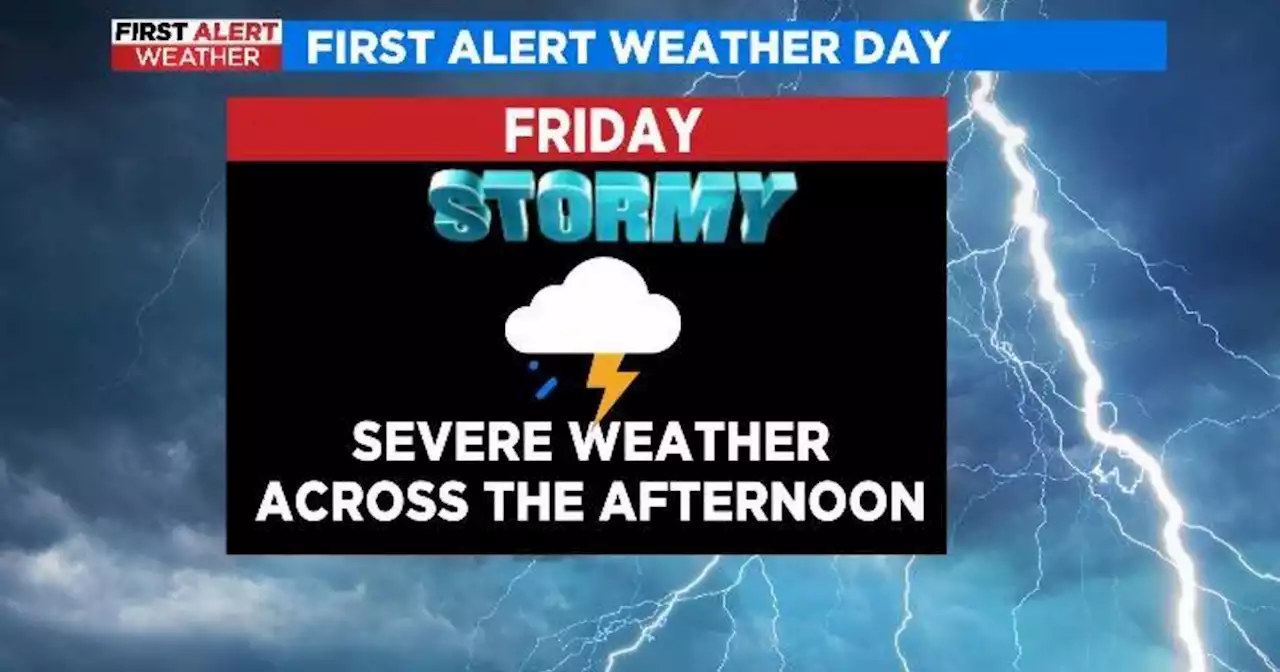 First Alert Weather Day issued for Friday due to risk of severe storms