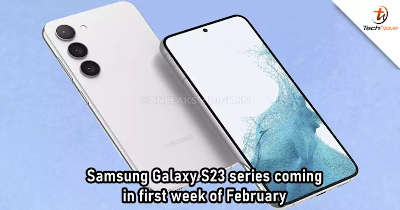 Samsung Galaxy S23 series to arrive in the first week of February | TechNave