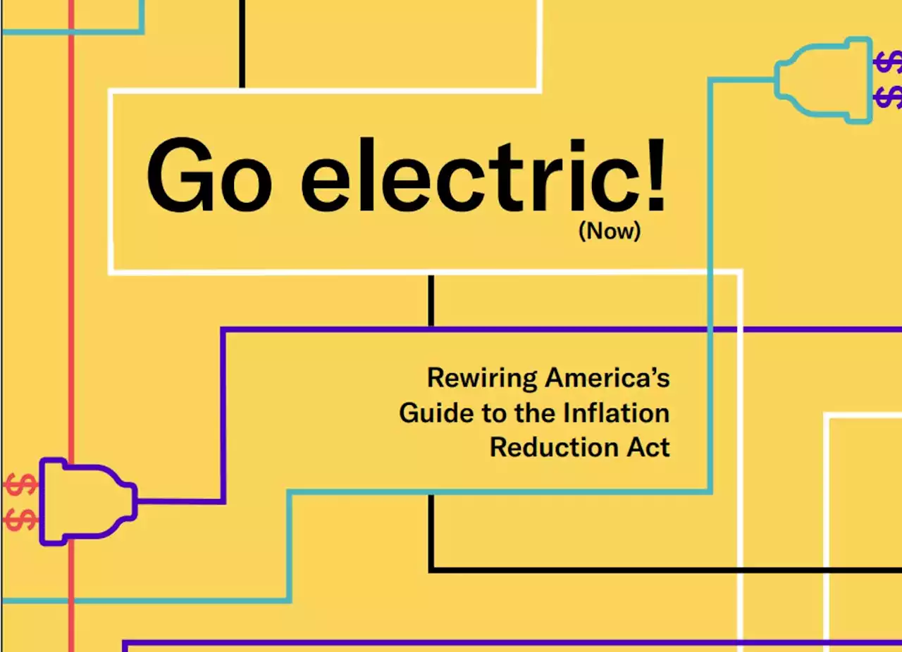 Rewiring America Wants To Educate Consumers About The Benefits Available In The IRA