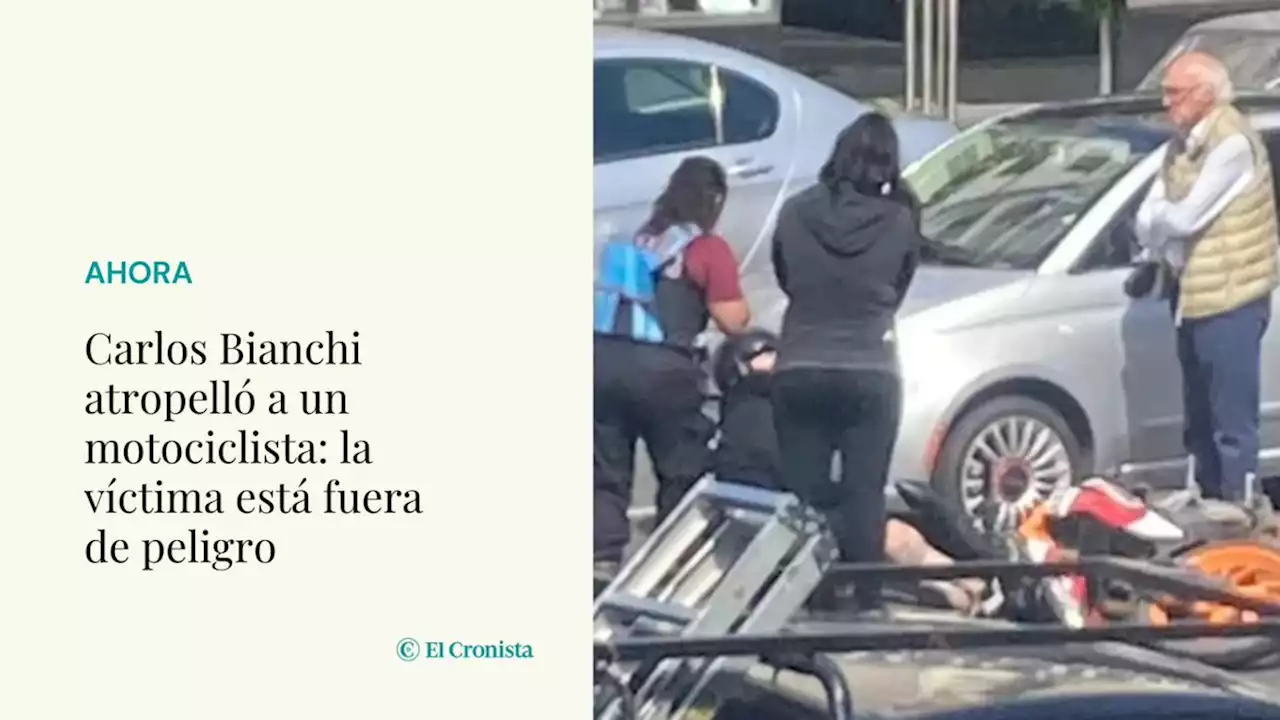 El ex t�cnico de Boca, Carlos Bianchi, tuvo un incidente vial con un motociclista