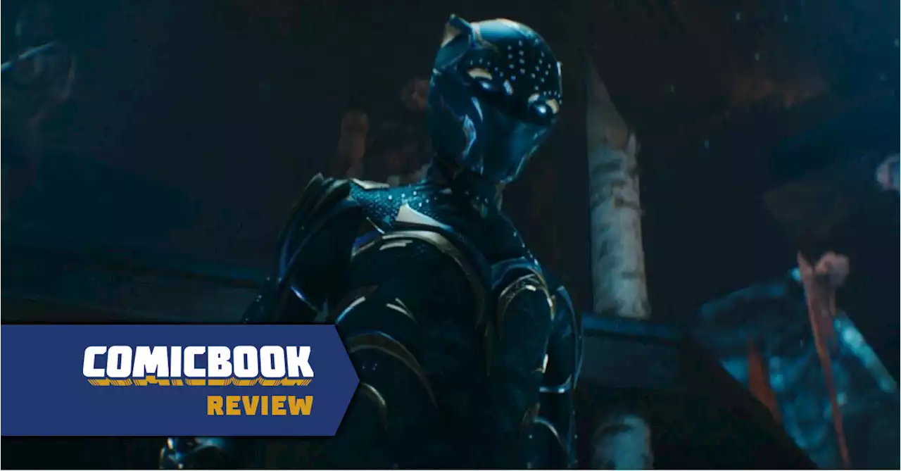 Black Panther: Wakanda Forever Review: Phase 4's Emotional and Uplifting Conclusion