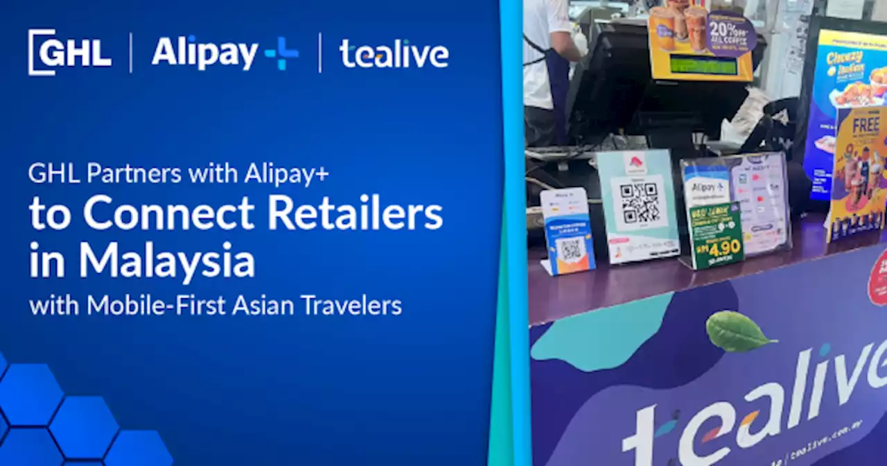 GHL, Alipay+ to connect Malaysian retailers with Asian travelers