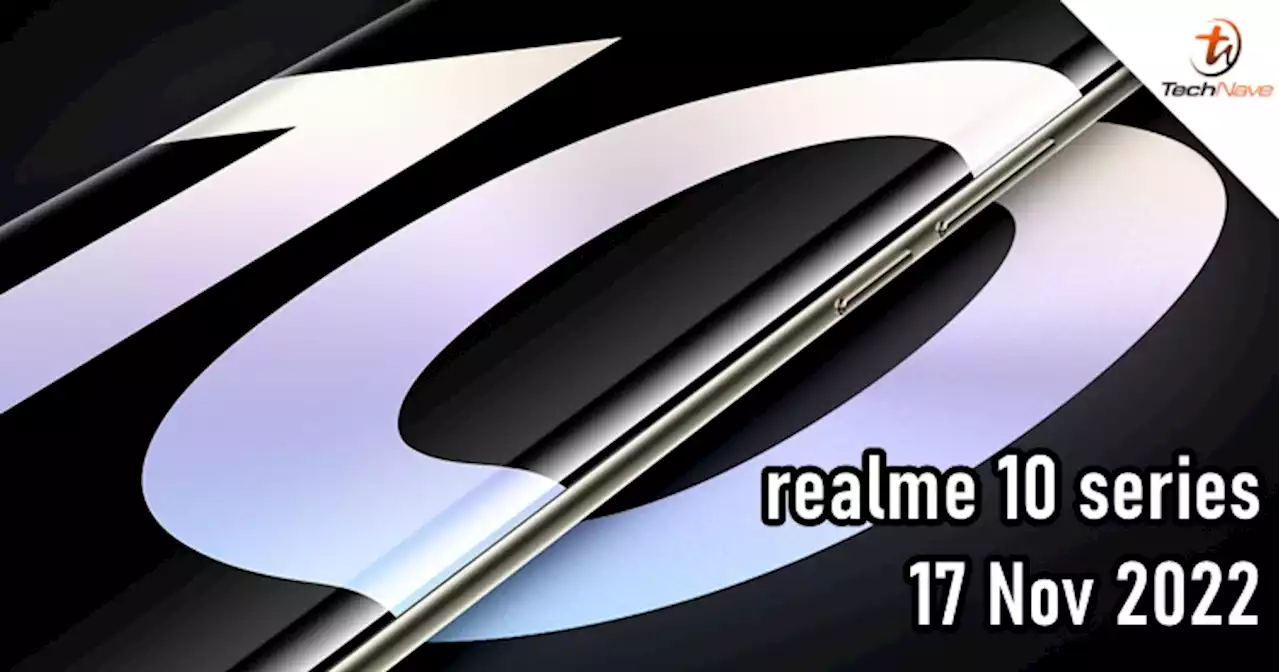 The realme 10 series will launch on 17 November 2022 in China first | TechNave