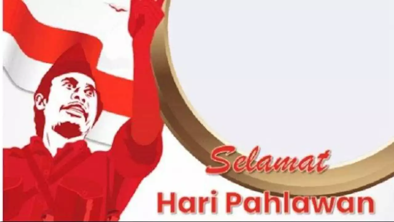 20 Link Twibbon dan Ucapan Hari Pahlawan Nasional 10 November 2022