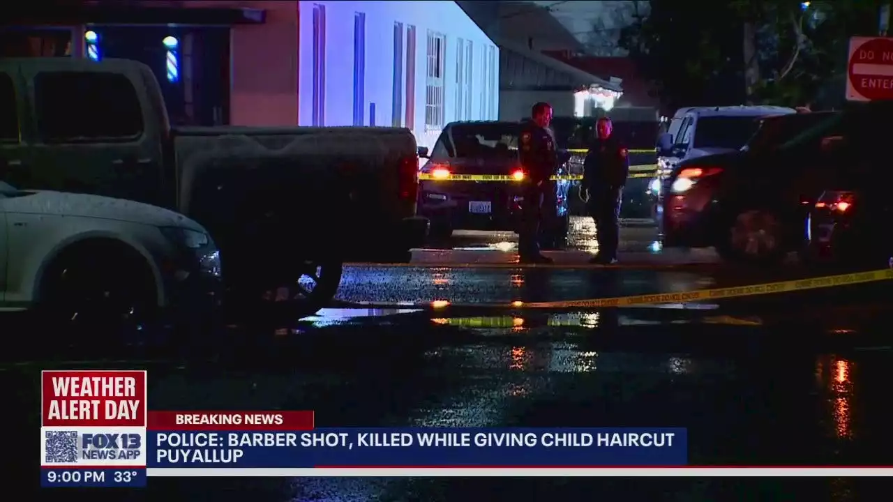 Puyallup PD: Barber shot to death while giving 8-year-old a haircut