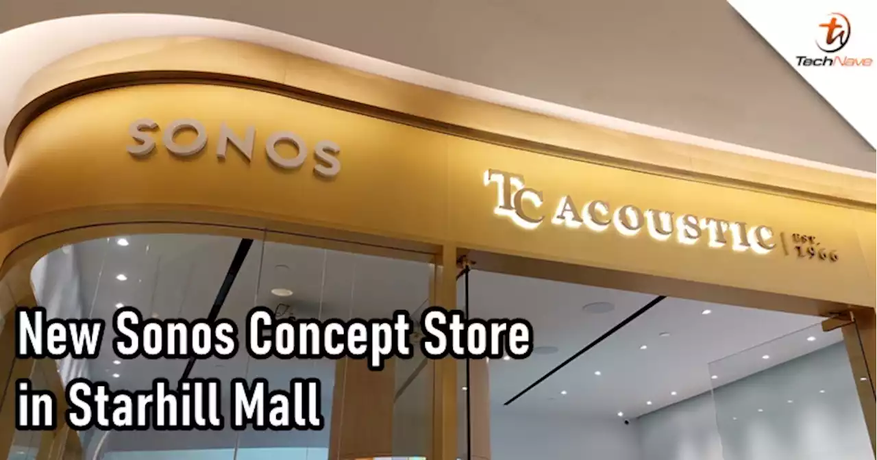 TC Acoustic officially launches first Sonos Concept Store in Kuala Lumpur | TechNave