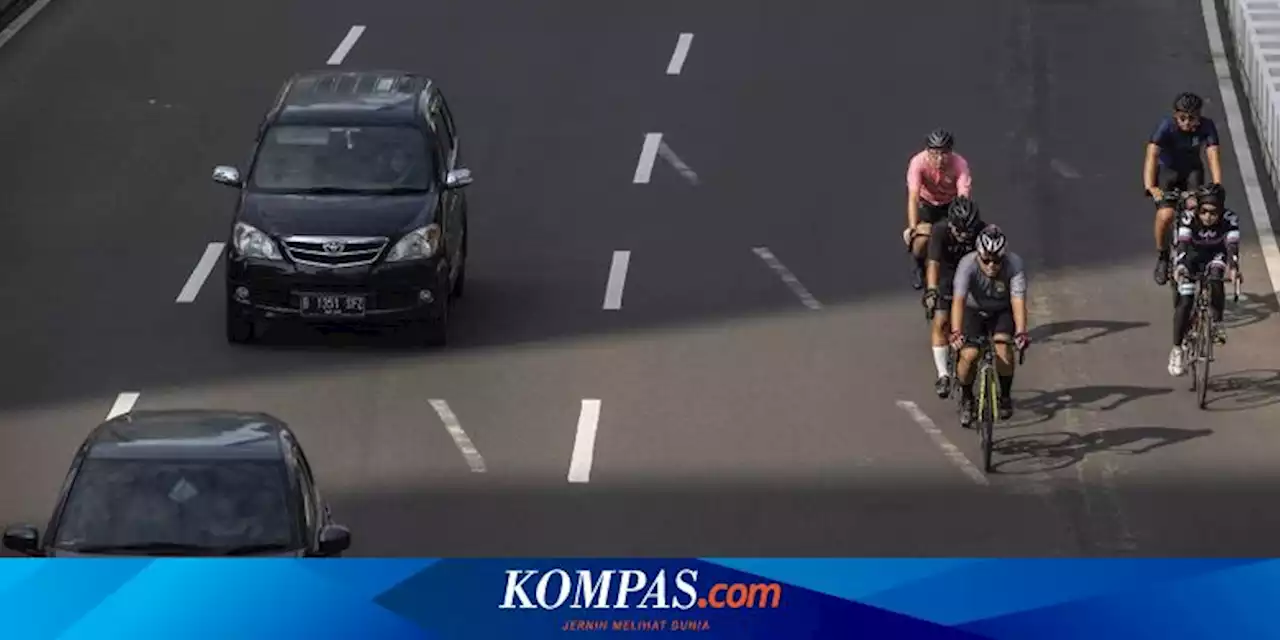 Lewat Jalan Protokol, Pesepeda Kini Dibatasi sampai Pukul 06.00 Pagi