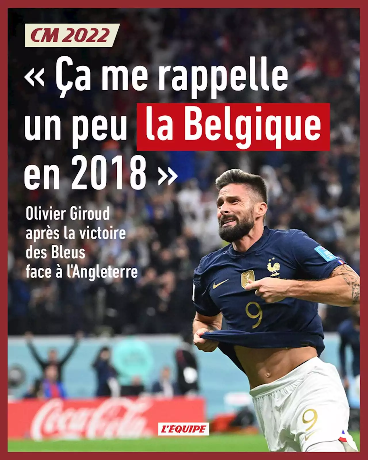 Olivier Giroud après la victoire des Bleus face à l'Angleterre : « Ça me rappelle un peu la Belgique en 2018 »