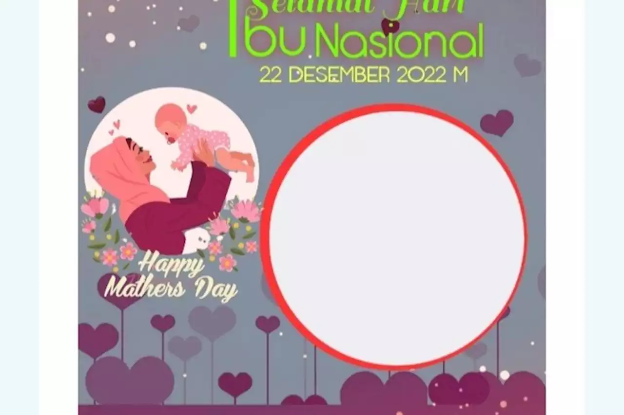 15 Link Twibbon Terpopuler Hari Ibu Nasional 22 Desember 2022 tuk Dibagikan di Status WA dan Instagram - Pikiran Rakyat Depok