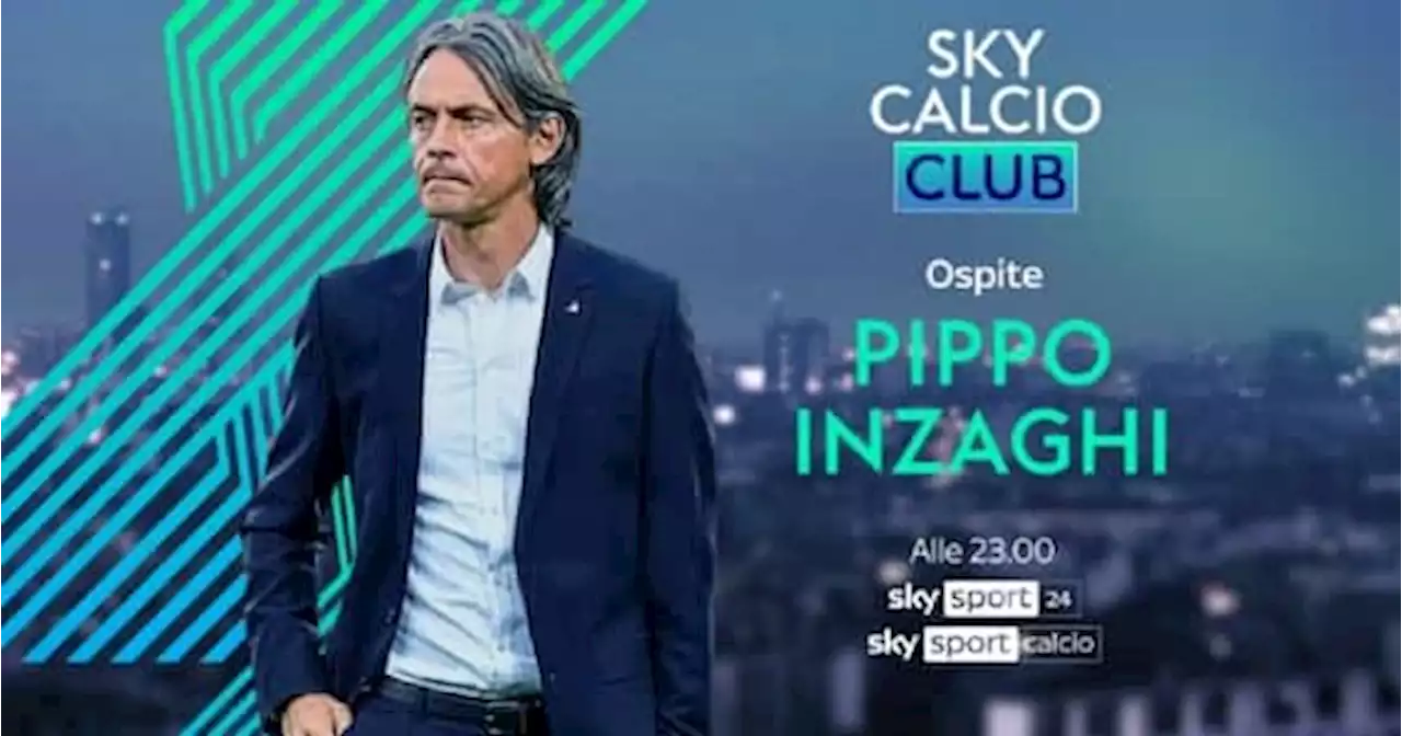 Sky Calcio Club, stasera ospite Pippo Inzaghi