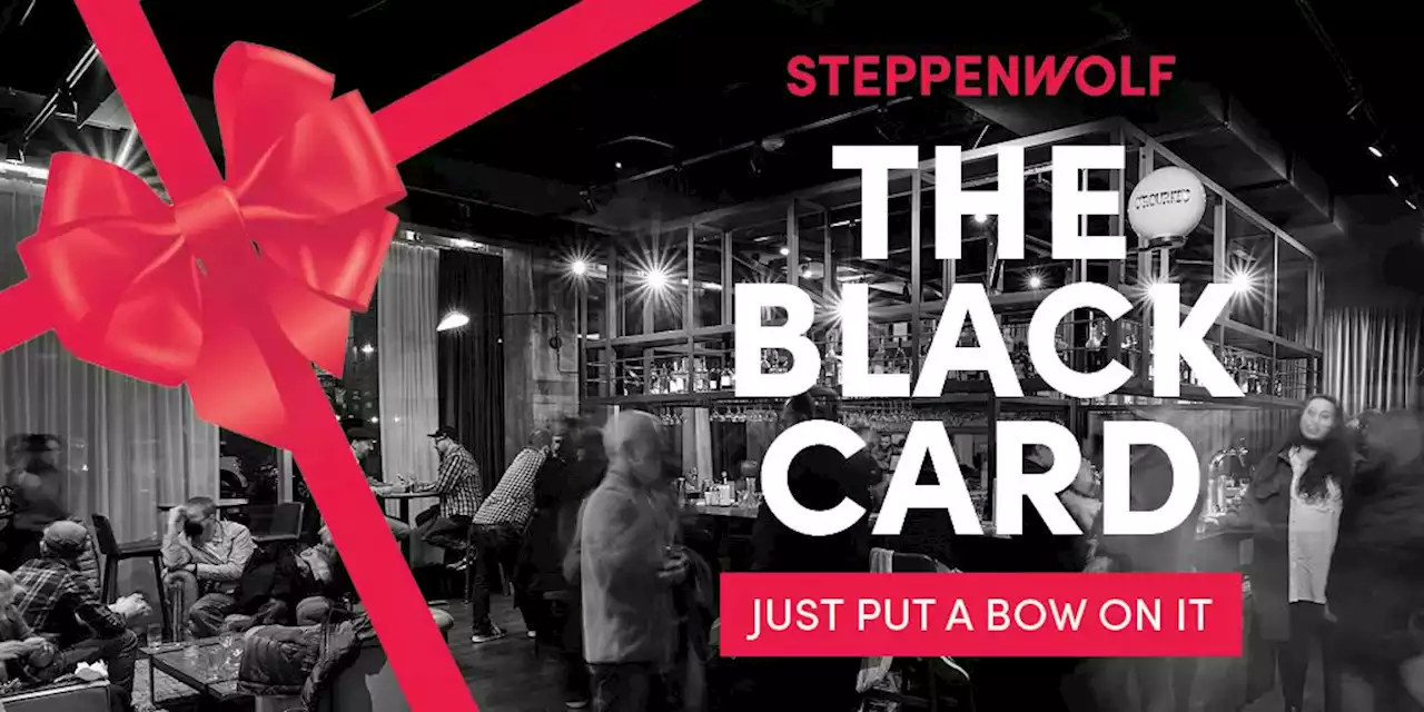 Black Card | Steppenwolf Theatre