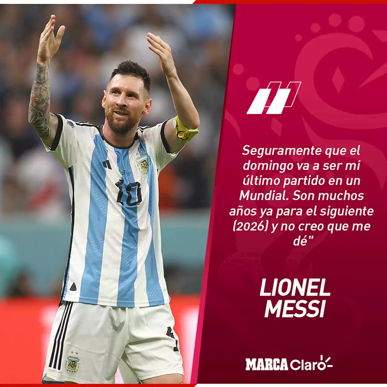 Messi: 'El domingo va a ser mi último partido en un Mundial'