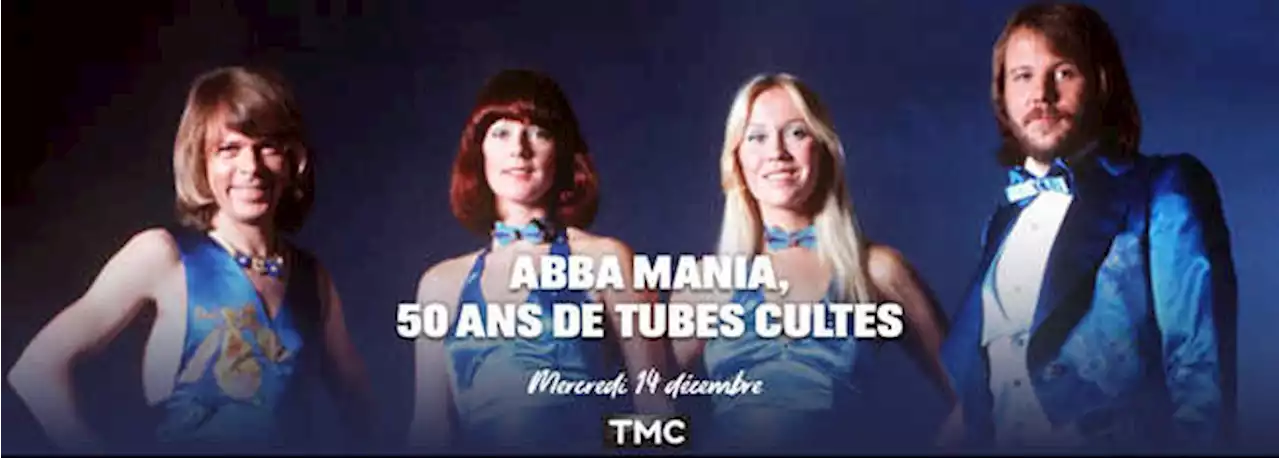 « ABBA mania, 50 ans de tubes cultes », ce mercredi 14 décembre 2022 sur TMC (Inédit)