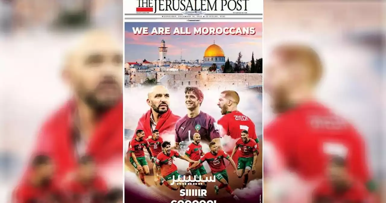 La rivoluzione dei mondiali oggi è la prima pagina del Jerusalem Post: 'Siamo tutti marocchini'