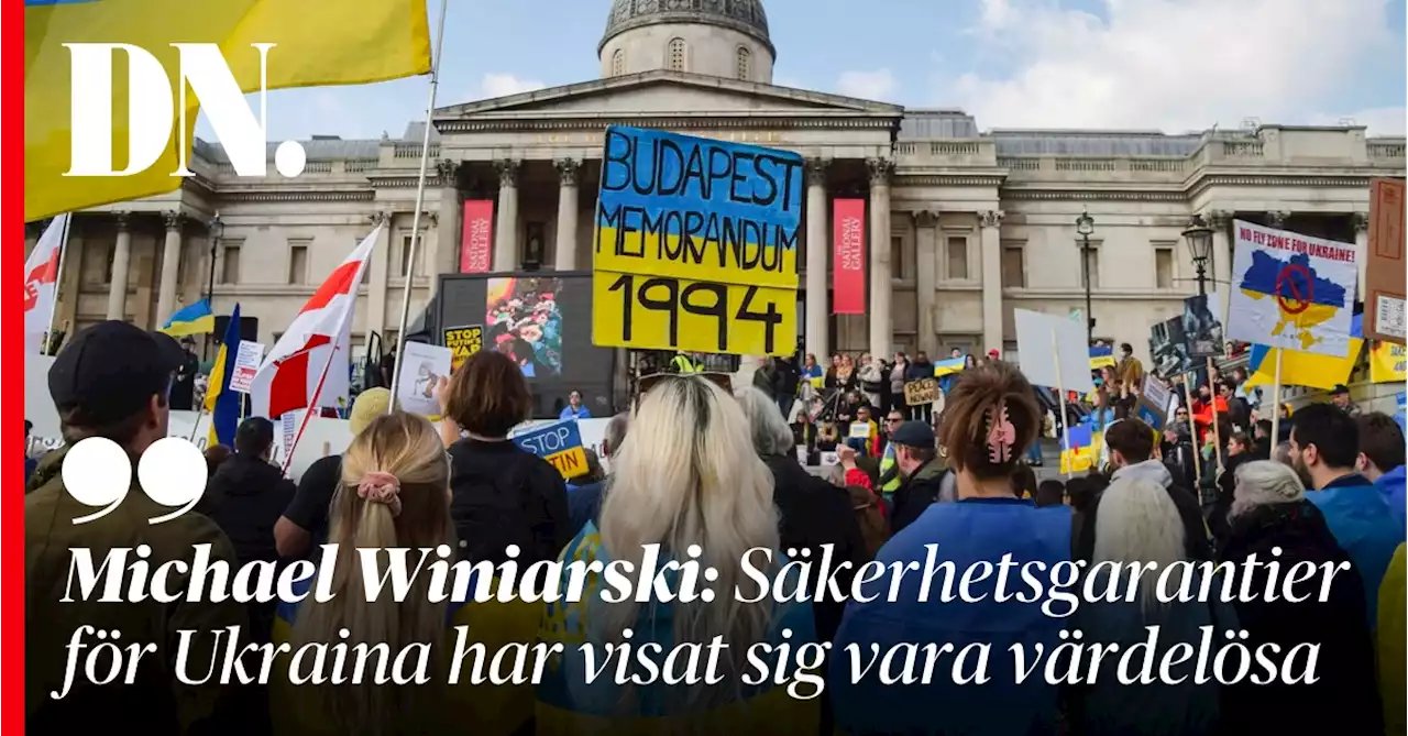 Michael Winiarski: Säkerhetsgarantier för Ukraina har visat sig vara värdelösa