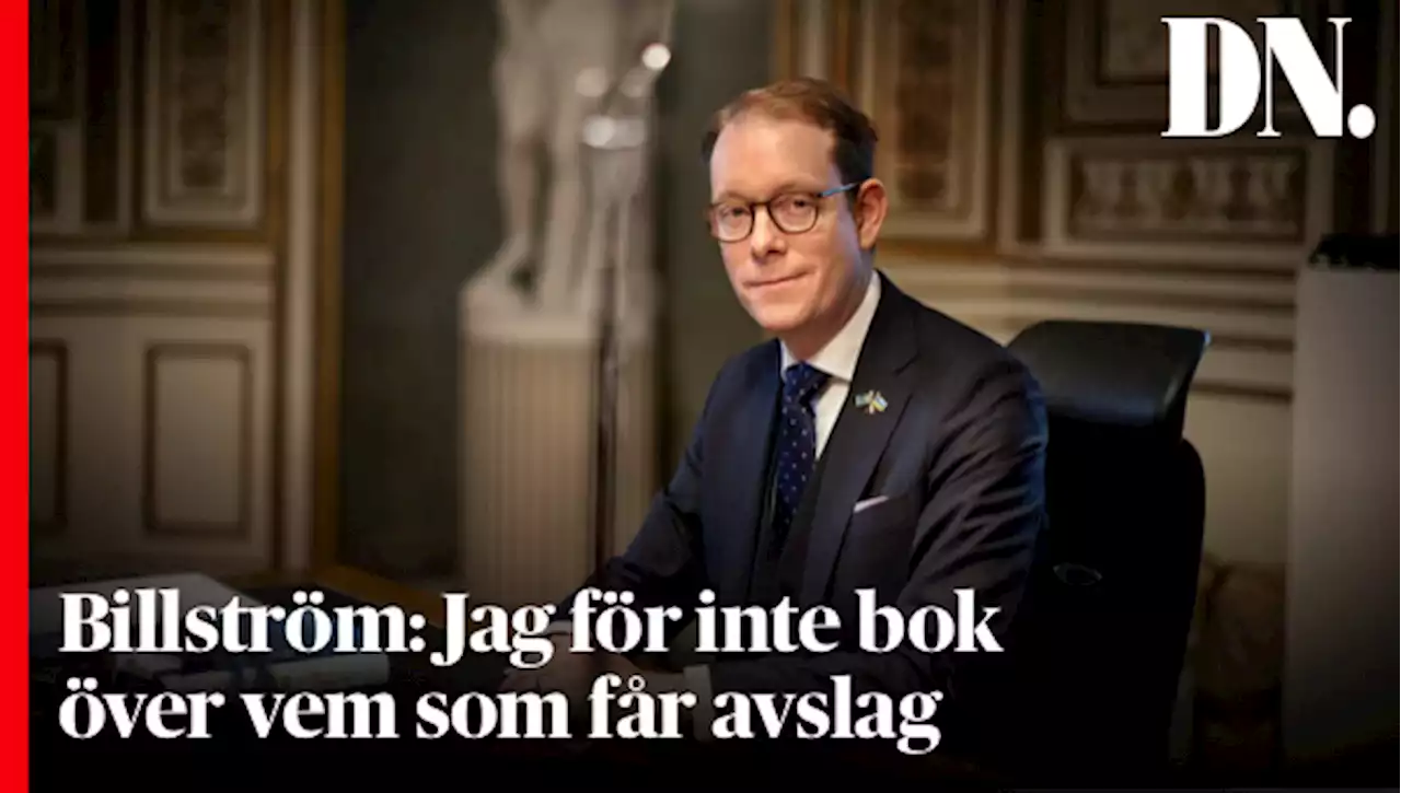 Billström: Jag för inte bok över vem som får avslag