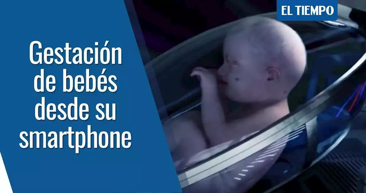 Video: EctoLife, la inquitante 'fábrica de bebés' en úteros artificiales