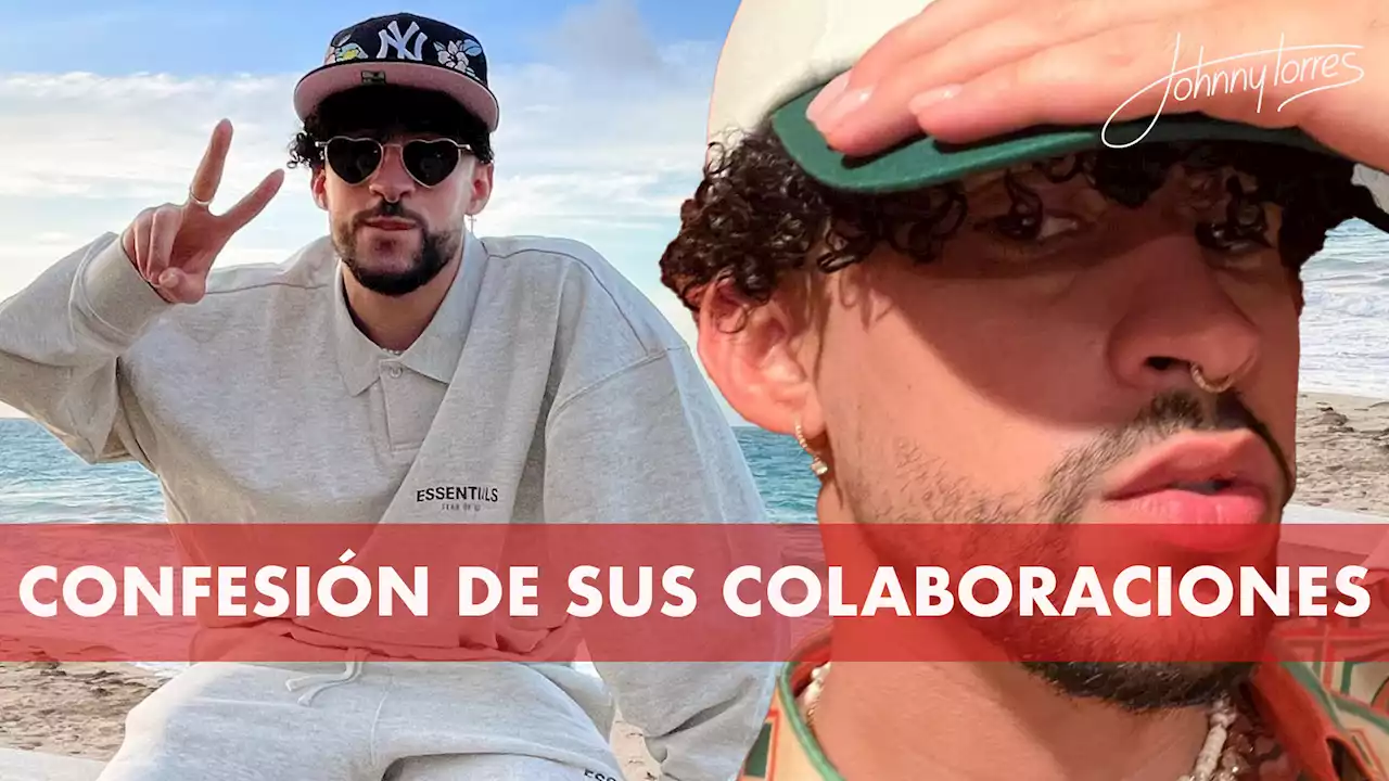 'Ahora todo el mundo quiere colaborar': Bad Bunny revela cómo escoge con quién canta - Pulzo