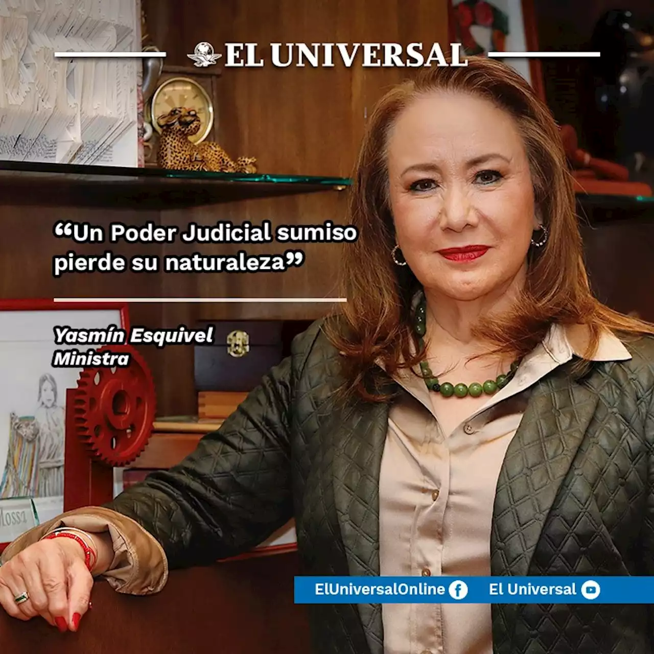 “Un Poder Judicial sumiso pierde su naturaleza”: ministra Yasmín Esquivel