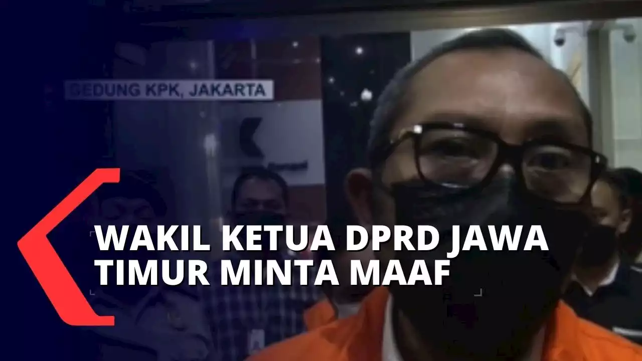 Jadi Tersangka Suap Dana Hibah, Wakil Ketua DPRD Jatim Minta Maaf!