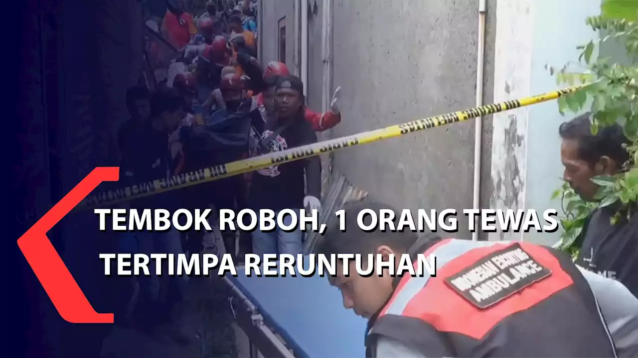 Tembok Roboh, 1 Orang Tewas Tertimpa Reruntuhan