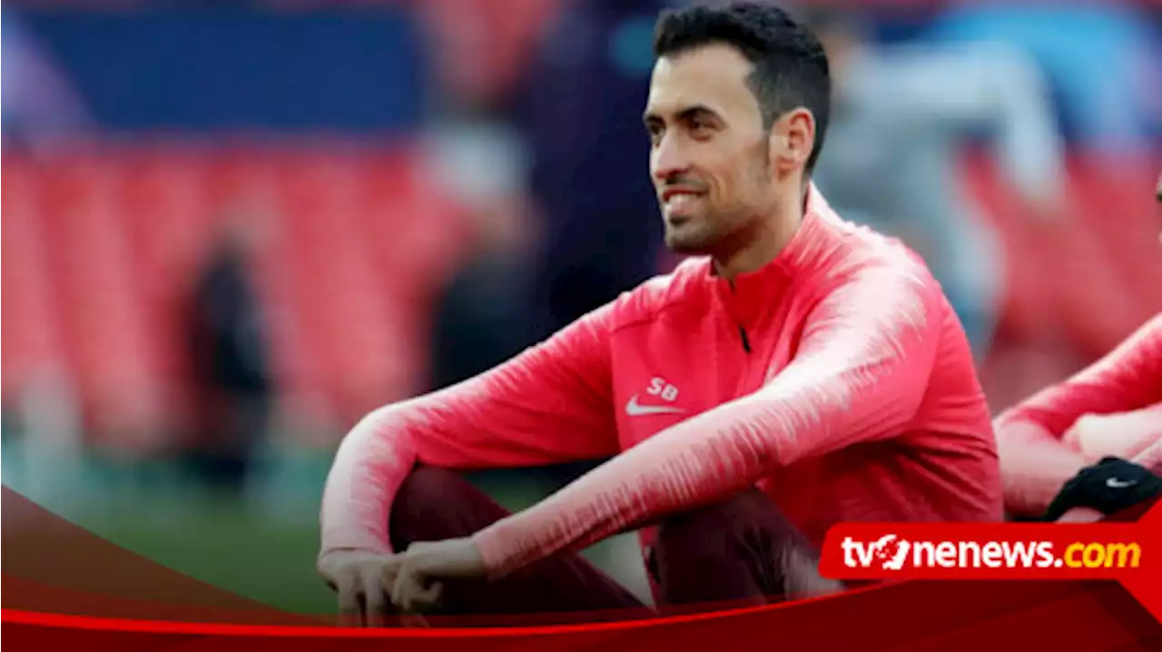 Sergio Busquets Resmi Pensiun dari Spanyol Seusai Hasil Buruk di Piala Dunia 2022