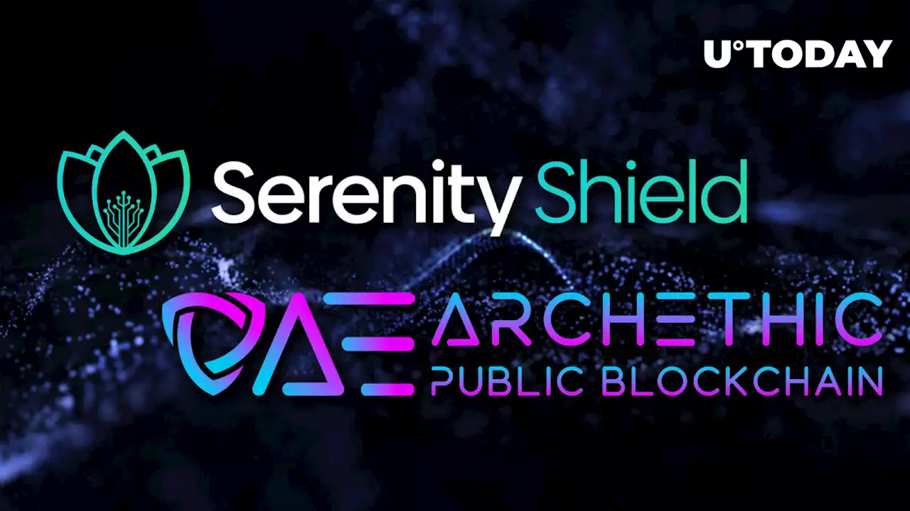 Serenity Shield Signs Extended Partnership with Archethic, Starts Using Public Blockchain and DID Solution