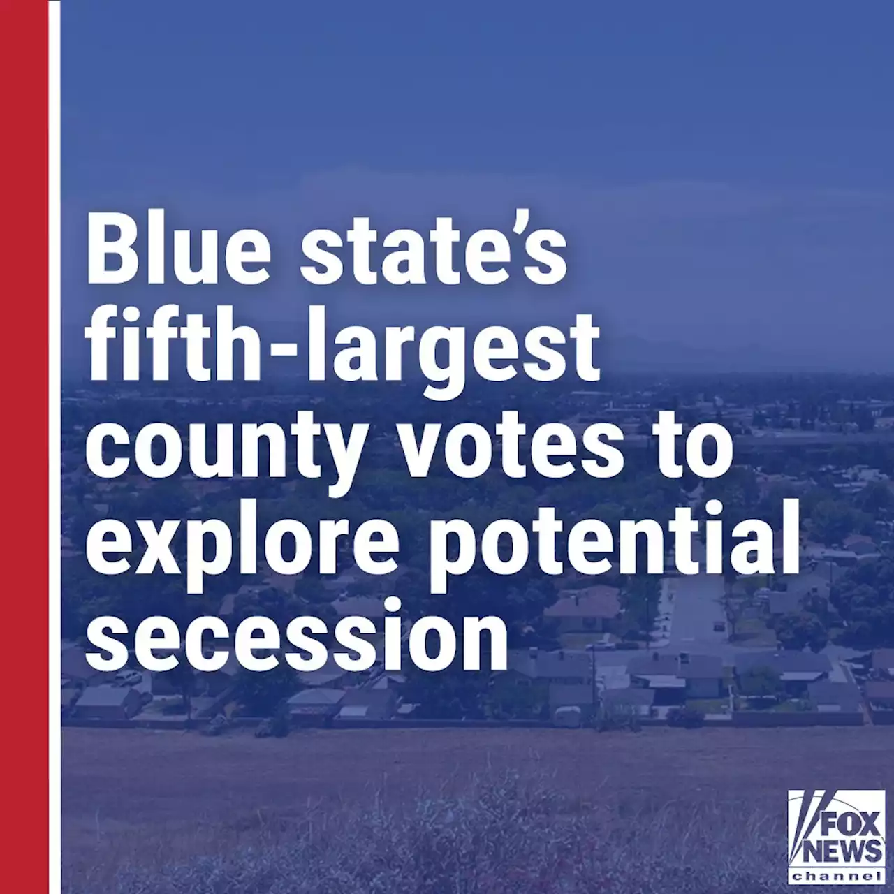 California's fifth-largest county votes to study secession amid crime crisis, soaring costs